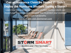 Can an Insurance Claim Be Denied if I Didn’t Deploy the Hurricane Shutters During a Storm