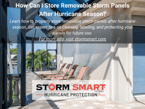 How Can I Store Removable Storm Panels After Hurricane Season